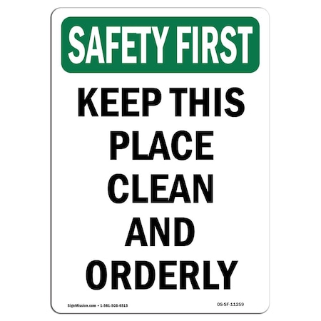 OSHA SAFETY FIRST Sign, Keep This Place Clean And Orderly, 24in X 18in Aluminum